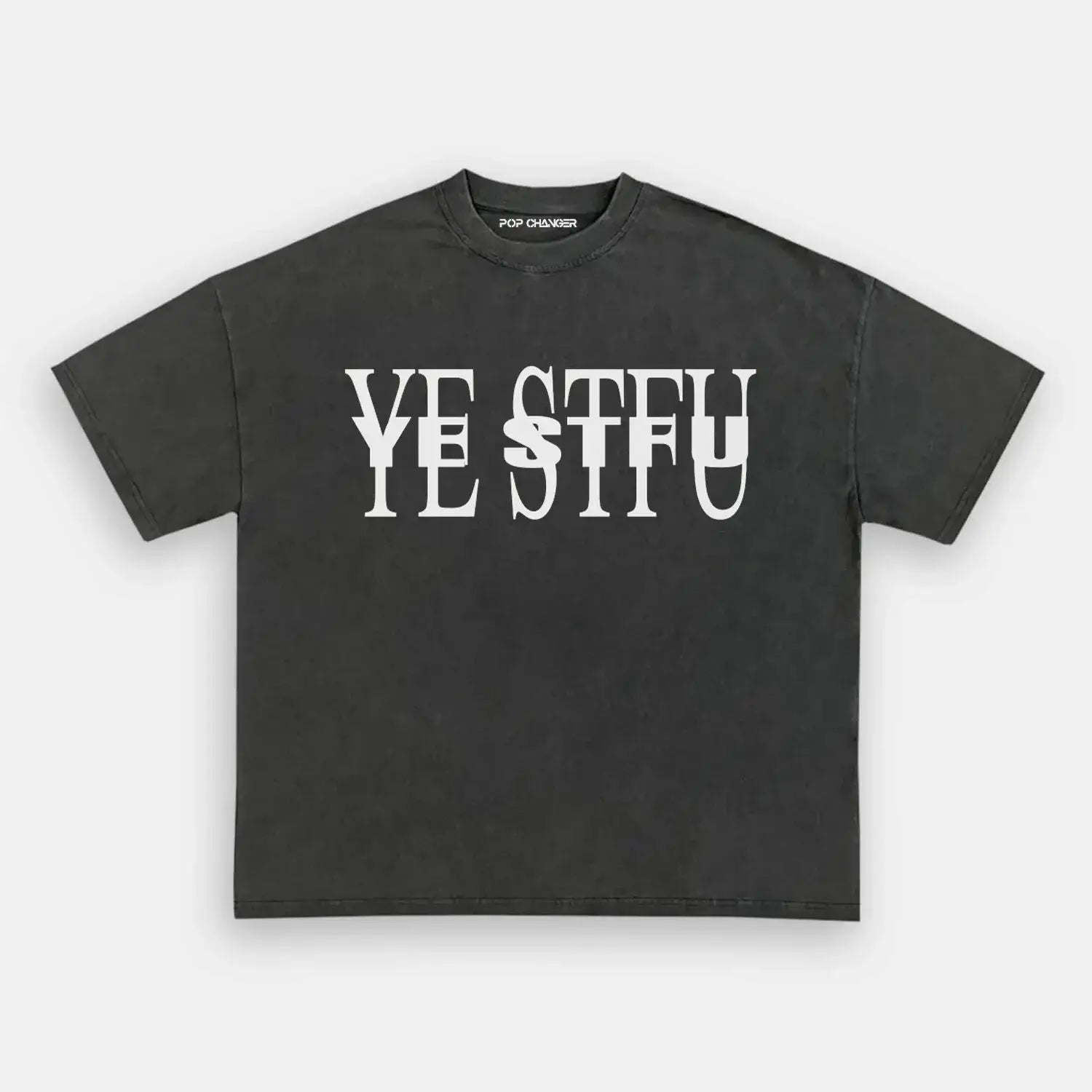 YE STFU TEE - POPCHANGER