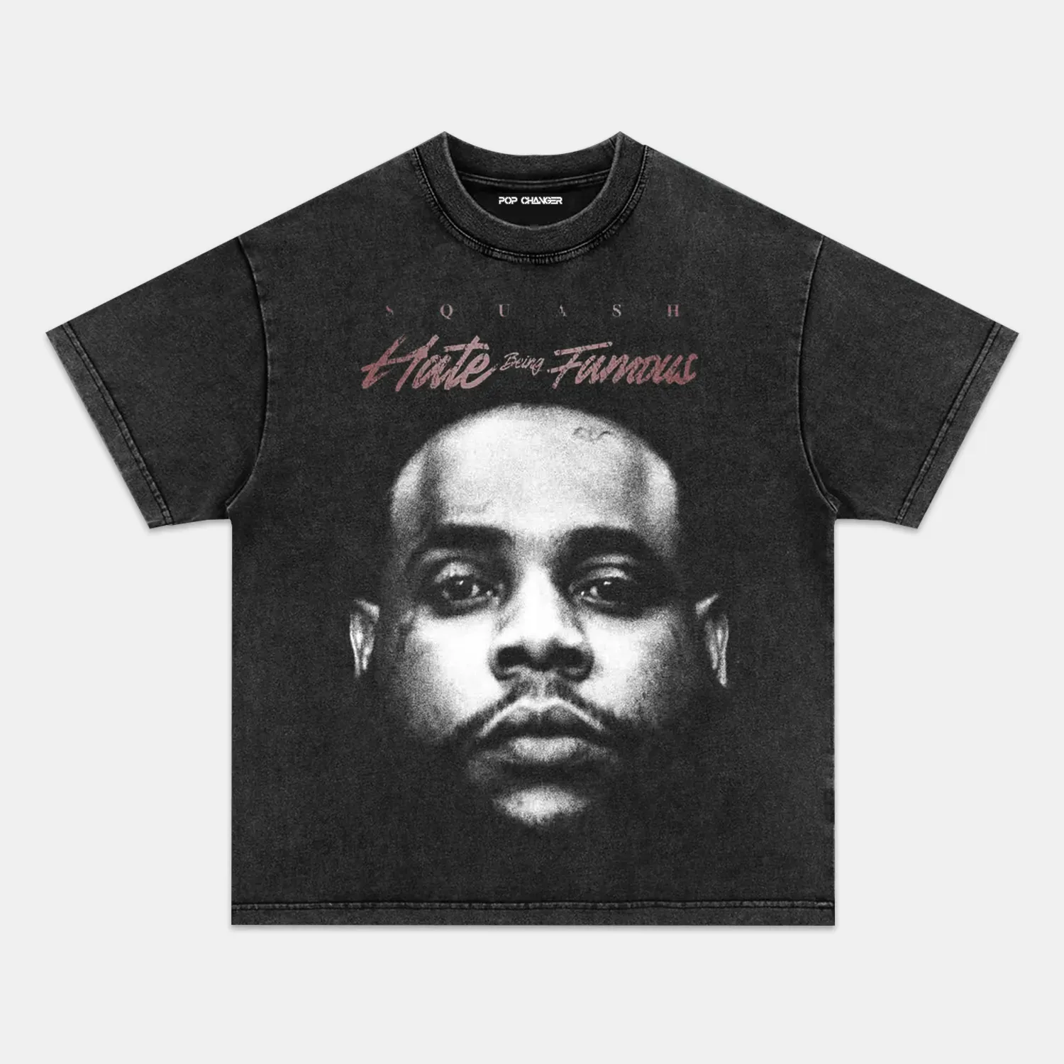 SQUASH & HATE BEING FAMOUS TEE - POPCHANGER