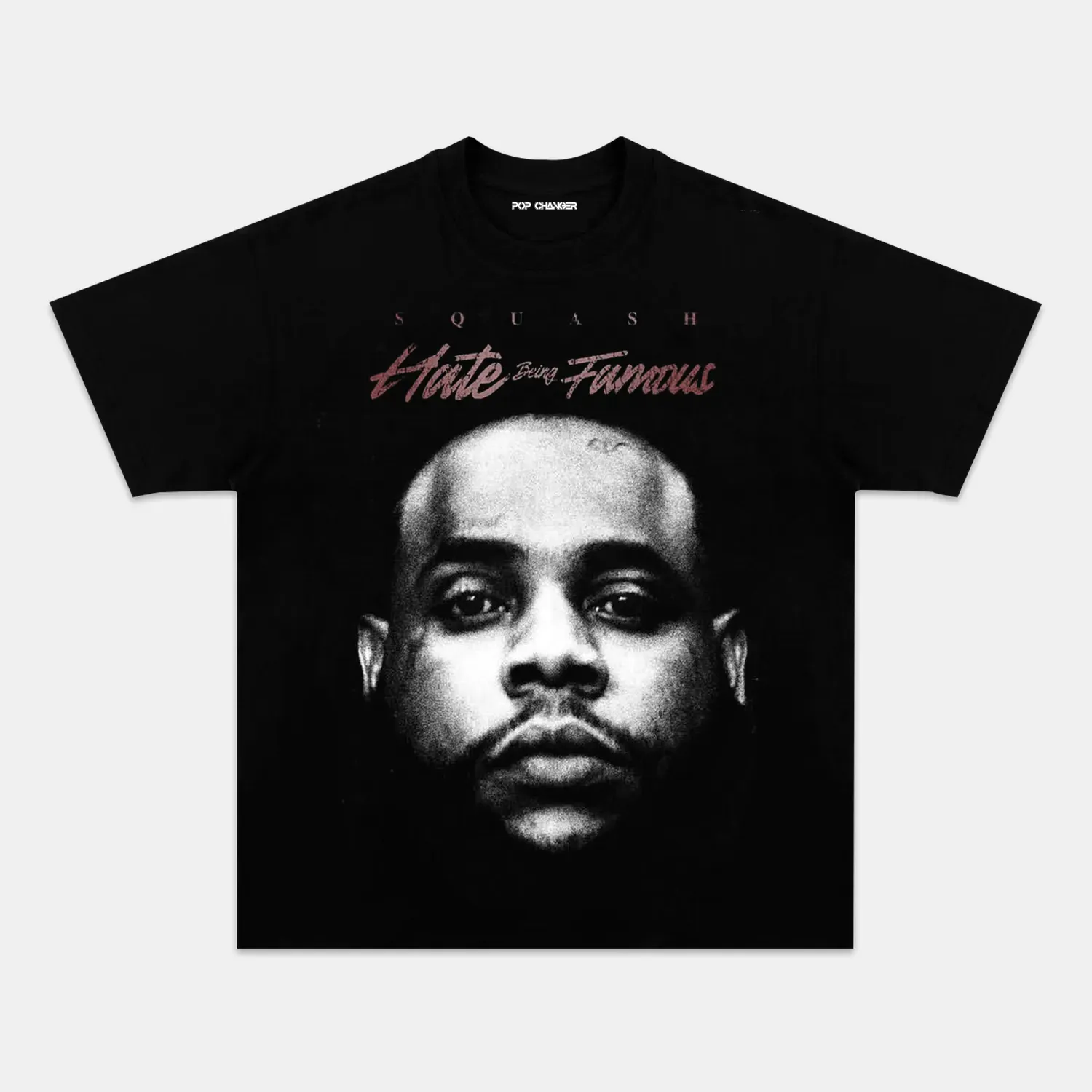 SQUASH & HATE BEING FAMOUS TEE - POPCHANGER